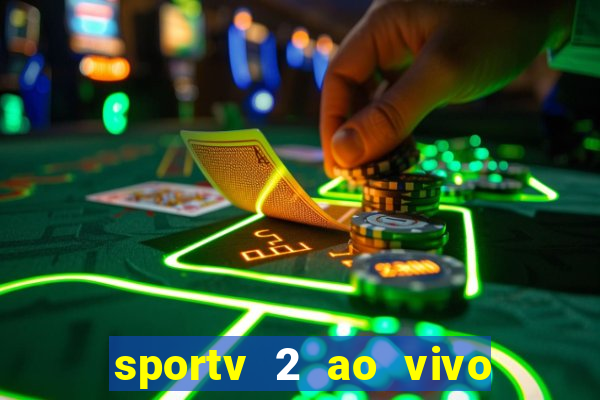 sportv 2 ao vivo mega canais